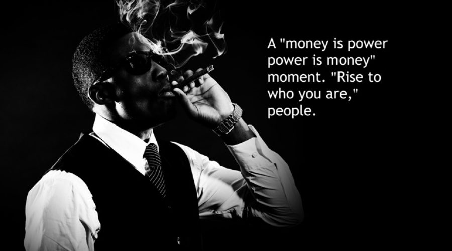 Money Is Power Power Is Money