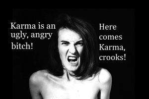 Karma Never Forgets, It Waits