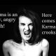 Karma Never Forgets, It Waits
