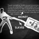 The Money Slave Buffoon